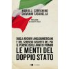 menti del doppio Stato. Dagli archivi angloamericani e del Servizio segreto del Pci il perché degli anni di piombo (Mario Josè Cereghino,Giovanni Fasanella)(Brožovaná)