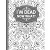 I'm dead now what? End of life Planner (White Butterfly Publishing)(Brožovaná)