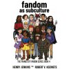 Fandom as Subculture