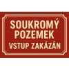 Ceduľa Soukromý pozemek - Vstup zakázán 30cm x 20cm Plechová tabuľa