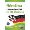 Němčina 15 000 slovíček ve 126 tématech