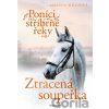 Poníci od stříbrné řeky: Ztracená soupeřka - Amanda Wills