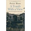 Tomb With a View - The Stories & Glories of Graveyards (Peter Ross)(Brožovaná)