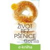 E-kniha Život bez pšenice - William Davis