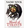 Blood of Tyrants (Naomi Novik)(Brožovaná)