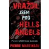 Vraždil jsem pro Hells Angels - Pierre Martineau