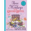 Three Little Monkeys and the Grand Hotel - Blake Quentin