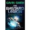 Bastard Legion: Friendly Fire
