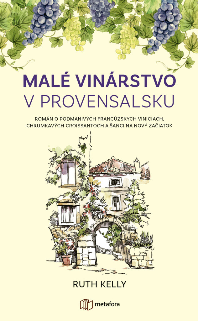 Malé vinárstvo v Provensálsku - Ruth Kelly