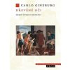 Dřevěné oči - Ginzburg Carlo