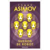 SUENOS DE ROBOT (Issac Asimov)(Brožovaná)