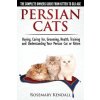 Persian Cats - The Complete Owners Guide from Kitten to Old Age. Buying, Caring For, Grooming, Health, Training and Understanding Your Persian Cat. (Rosemary Kendall)(Brožovaná)