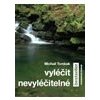Vyléčit nevyléčitelné - Tombak Michail