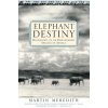 Elephant Destiny: Biography of an Endangered Species in Africa