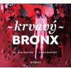 Krvavý Bronx (audiokniha) (Alena Mornštajnová, Irena Dousková, Jana Štvrtecká, Kateřina Tučková, Michal Schwartz)