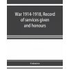 War 1914-1918, Record of services given and honours attained by members of the Chinese Customs Service (Brožovaná)