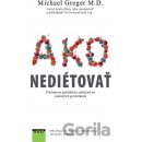 Ako nediétovať - Michael Greger M.D.