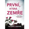 První, která zemře - Victoria Jenkins