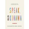 Speak, Okinawa (Elizabeth Miki Brina)(Brožovaná)