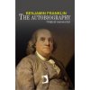 The autobiography of Benjamin Franklin