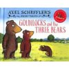 Axel Scheffler's Fairy Tales: Goldilocks and the Three Bears