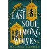The Last Soul Among Wolves (Melissa Caruso)(Pevná)