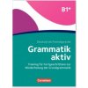 Grammatik aktiv B1+, Training für Fortgeschrittene zur Wiederholung der Grundgrammatik