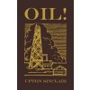 Oil!: The Original 1927 Edition (Upton Sinclair)(Pevná)