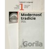 Modernosť tradície/Modernity of Traditions - Ľubomír Longauer