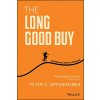 The Long Good Buy: Analysing Cycles in Markets (Oppenheimer Peter C.)