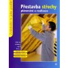 Přestavba střechy - plánování a realizace