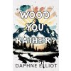 Wood You Rather (Daphne Elliot)(Brožovaná)