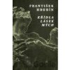 Křídla lásek mých - František Hrubín
