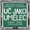 Uč jako umělec - Robert Čapek, Radek Petřík Ilustrátor