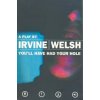 You'll Have Had Your Hole (Irvine Welsh)(Brožovaná)