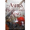 The Ashes and the Star-Cursed King (Carissa Broadbent)