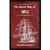 The Naval War of 1812 (Complete Edition)