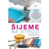 Šijeme na stroji - Gardinerová Wendy, Nightová Lorna