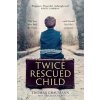 Twice-Rescued Child: An orphan tells his story of double redemption - Graumann, Thomas; Goyer, Tricia