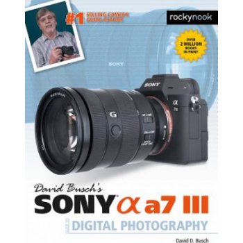 David Buschs Sony Alpha A7 III Guide to Digital Photography Busch David D.Paperback