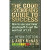 The Good Psychopath's Guide to Success - Andy McNab, Kevin Dutton