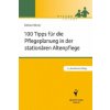 100 Tipps für die Pflegeplanung in der stationären Altenpflege (Barbara Messer)(Brožovaná)