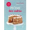 Pečeme bez cukru - Susann Kreihe