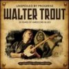 Trout Walter - Unspoiled By Progress [CD]
