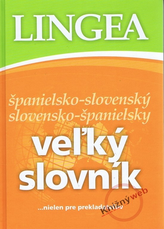 Veľký slovník španielsko slovenský slovensko španielsky