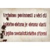 Ceduľa Vrcholnou poviností a věcí cti každého občana - ceduľa 30cm x 20cm Plechová tabuľa