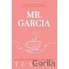 Mr. Garcia - T.L. Swan