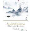 Múdrosť taoizmu - Eva Wong