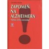 Zapomeň na Alzheimera - Nemoc, která neexistuje - Stolzeová Cornelia