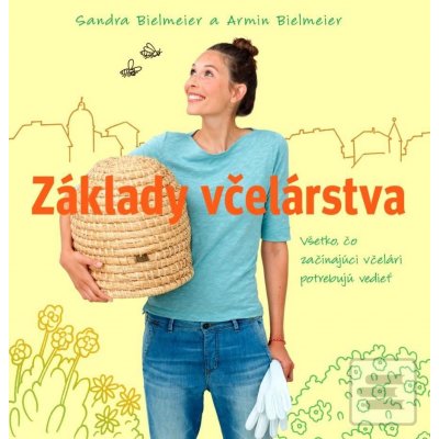 Základy včelárstva Sandra Bielmeier, Armin Bielmeier SK